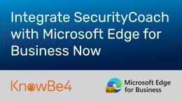 組織のブラウザセキュリティを強化：Security CoachがMicrosoft Edgeと統合
